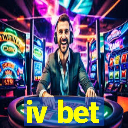 iv bet